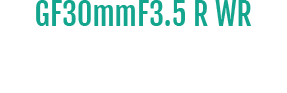GF30mmF3.5 R WR þ߸ 